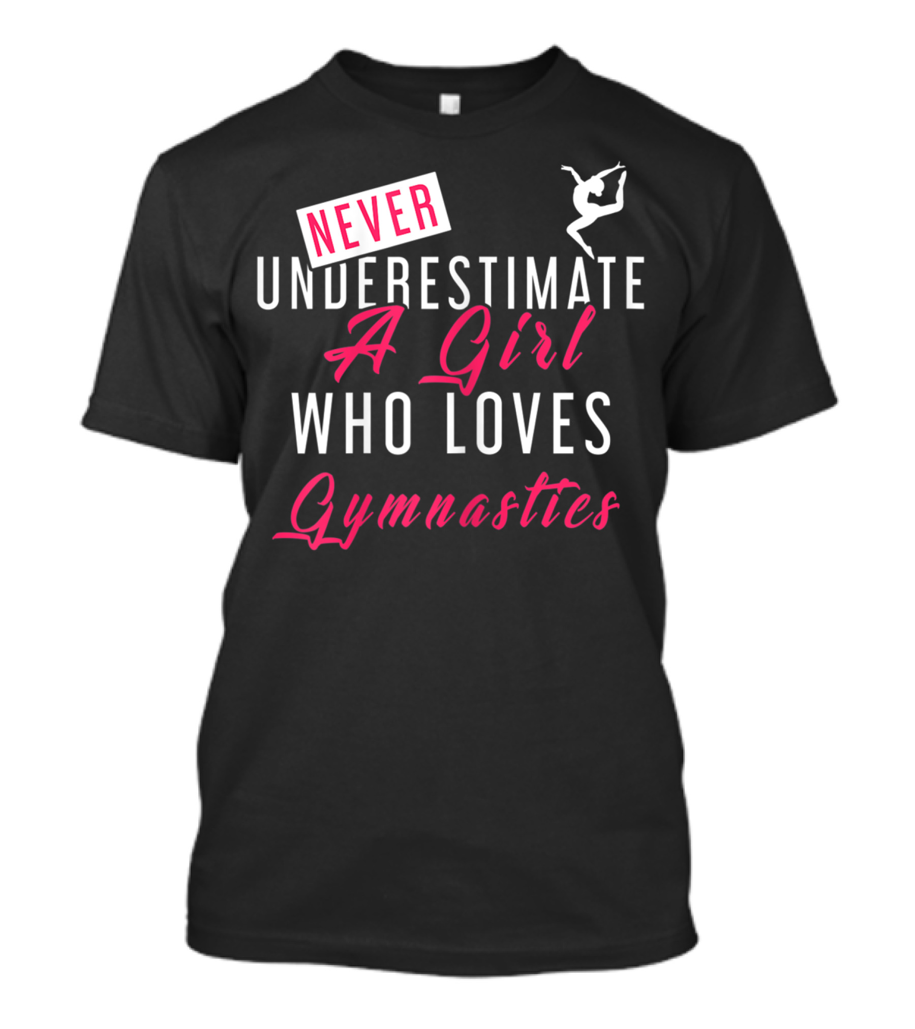 Never Underestimate A Girl Who Loves Gymnastics T-Shirt
