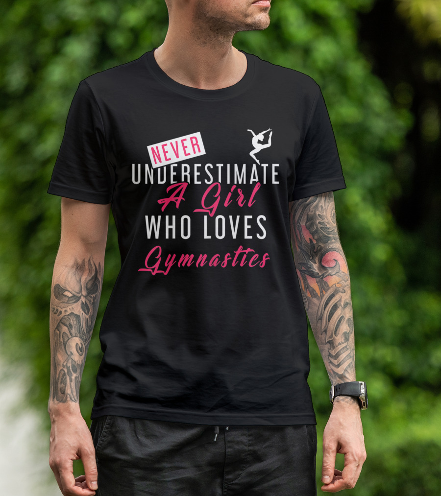 Never Underestimate A Girl Who Loves Gymnastics T-Shirt