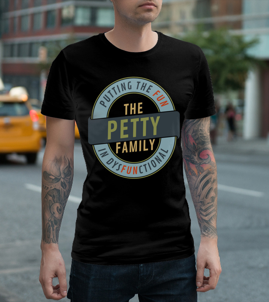 The Petty Family Putting the Fun in Dysfunctional Reunion Matching T-Shirt