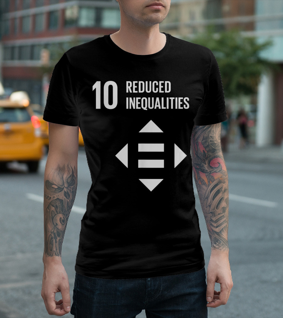 10 Reduced Inequalities Global Goals Sustainable Development T-Shirt