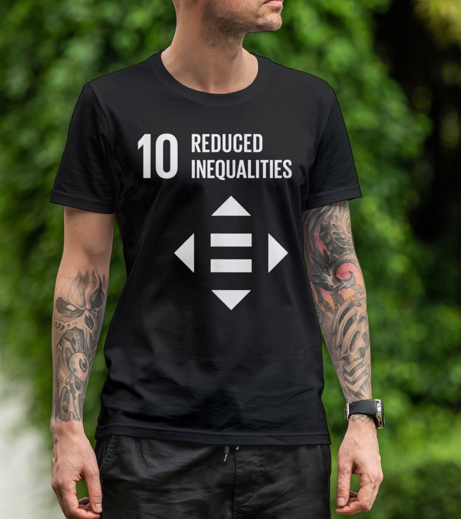 10 Reduced Inequalities Global Goals Sustainable Development T-Shirt