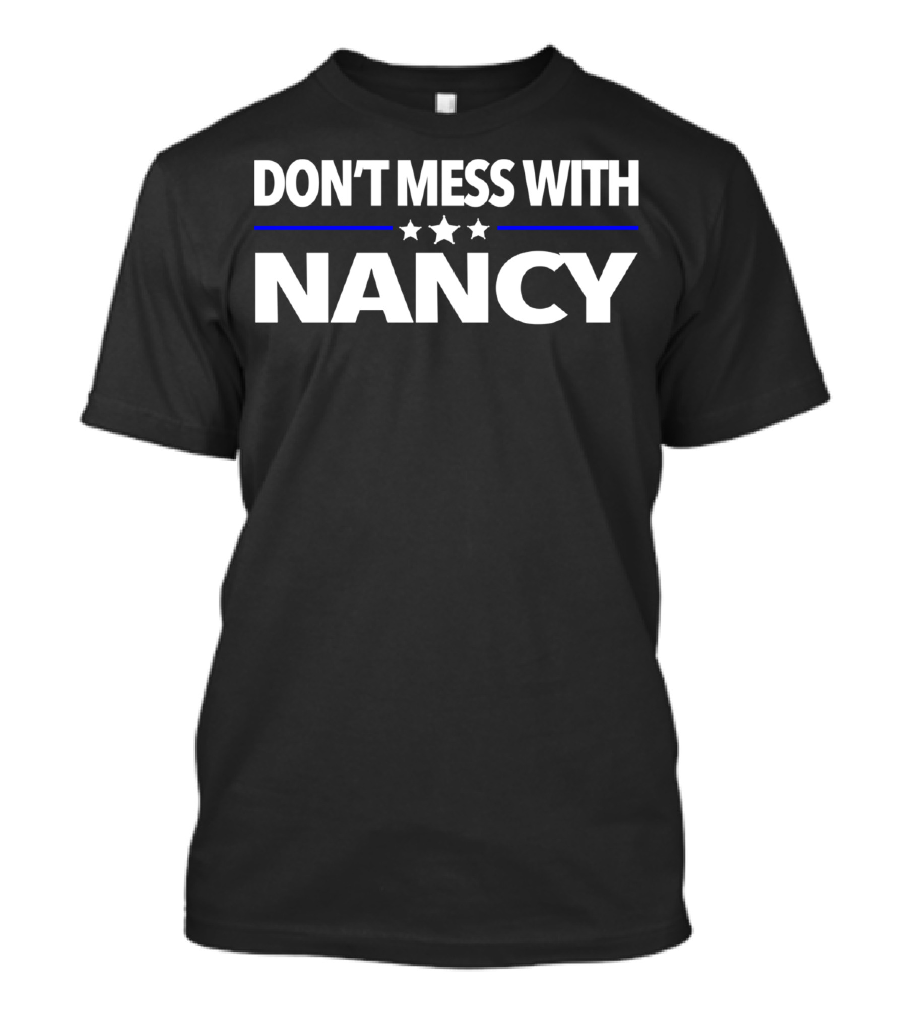 Don't Mess With Nancy Pelosi Anti Trump Stars T-Shirt