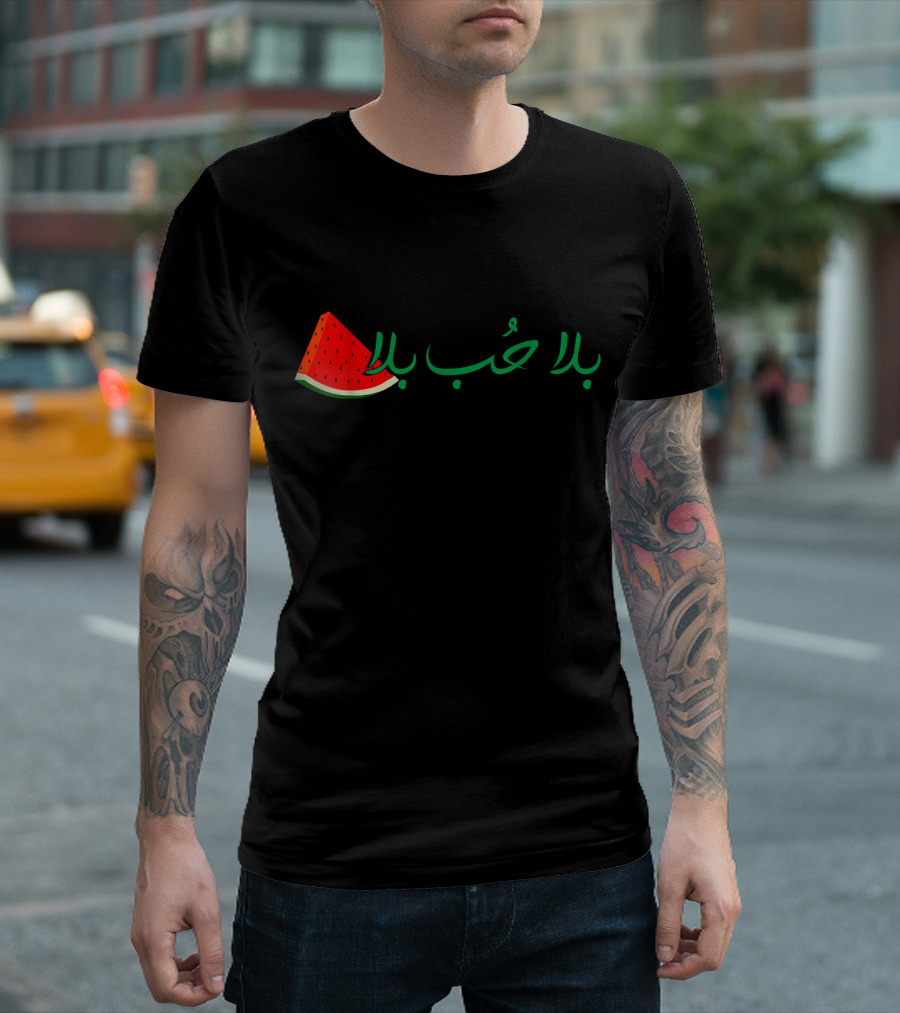 Bala Hob Bala Bakh Funny Arabic Watermelon Slice T-Shirt