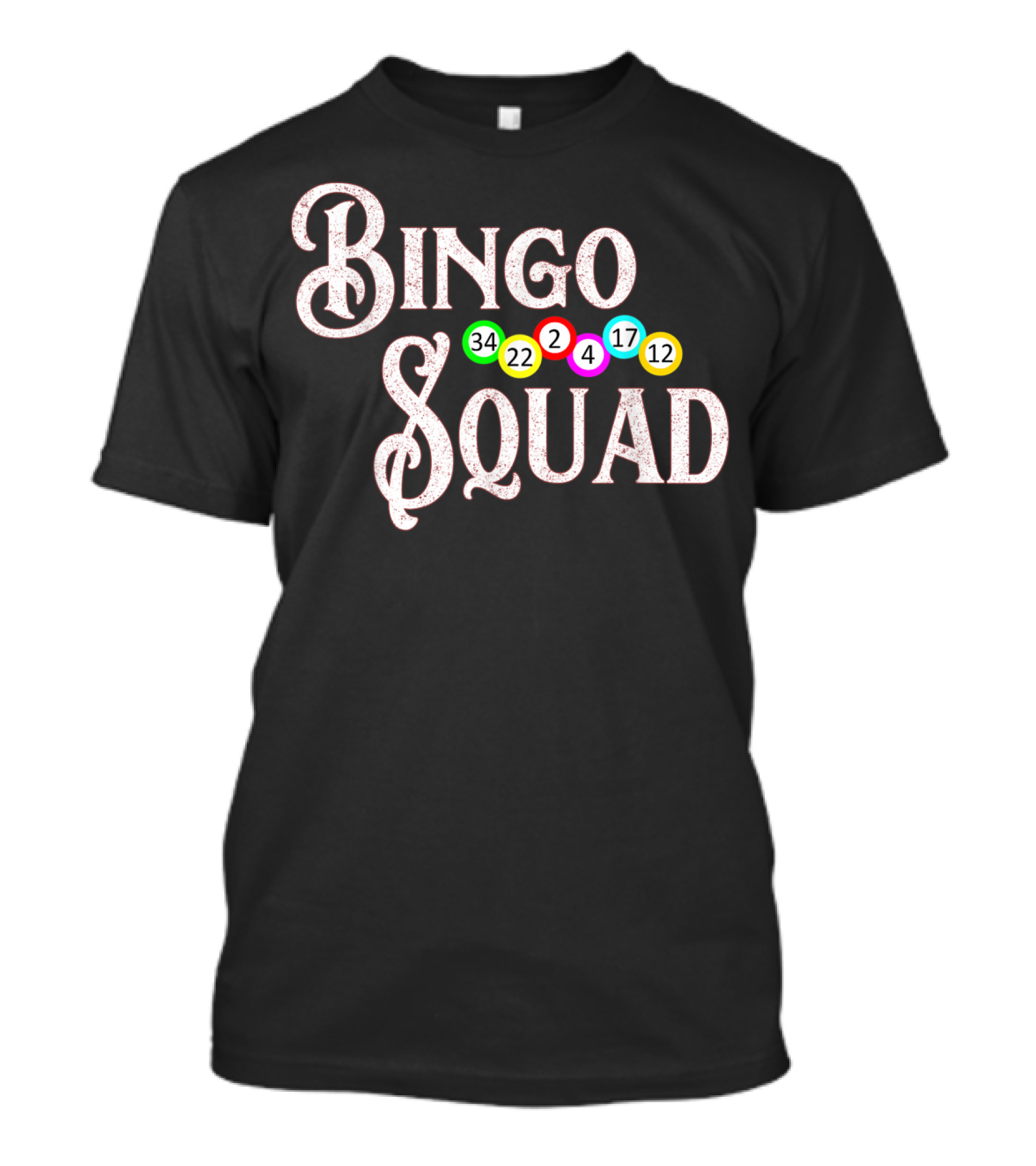 Bingo Squad 34 22 2 4 17 12 Funny Bingo Lover T-Shirt