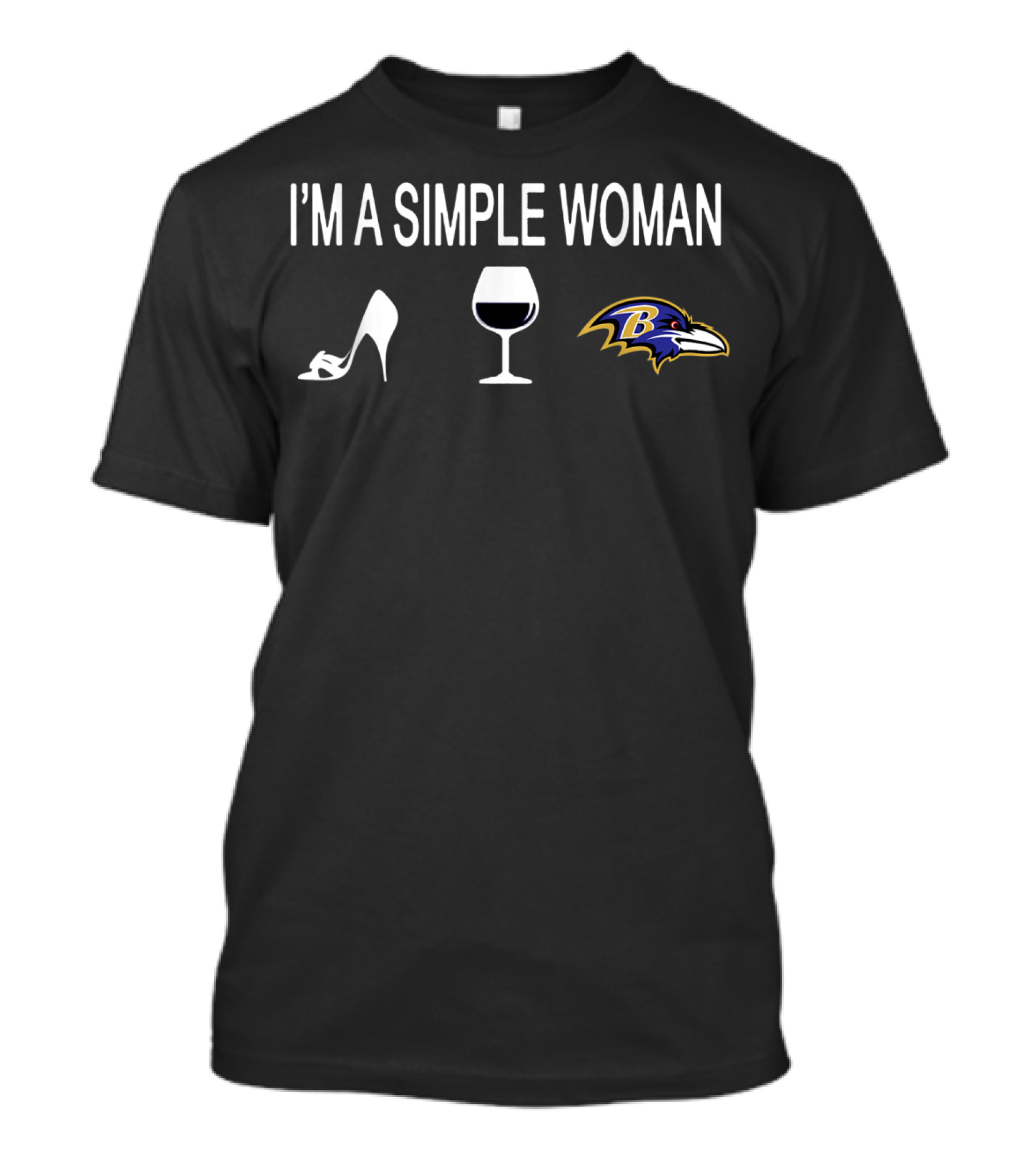 I'm A Simple Woman Heels Wine Baltimore Ravens T-Shirt