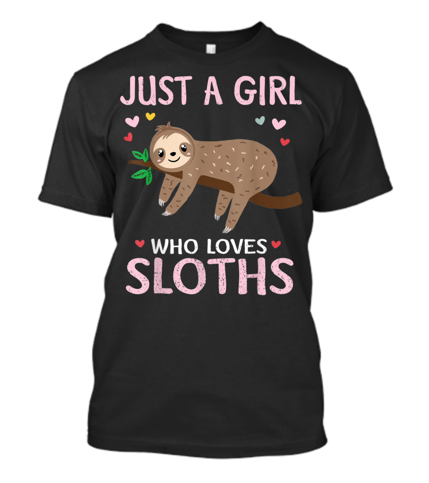 Just A Girl Who Loves Sloths With Cute Heart Accents T-Shirt