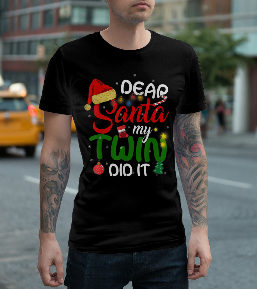 Dear Santa My Twin Did It Christmas Lights Ornaments Santa Hat Stockings T-Shirt