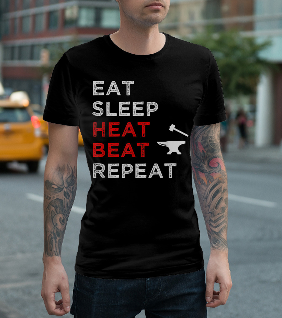 Eat Sleep Heat Beat Repeat Anvil Hammer Blacksmithing T-Shirt