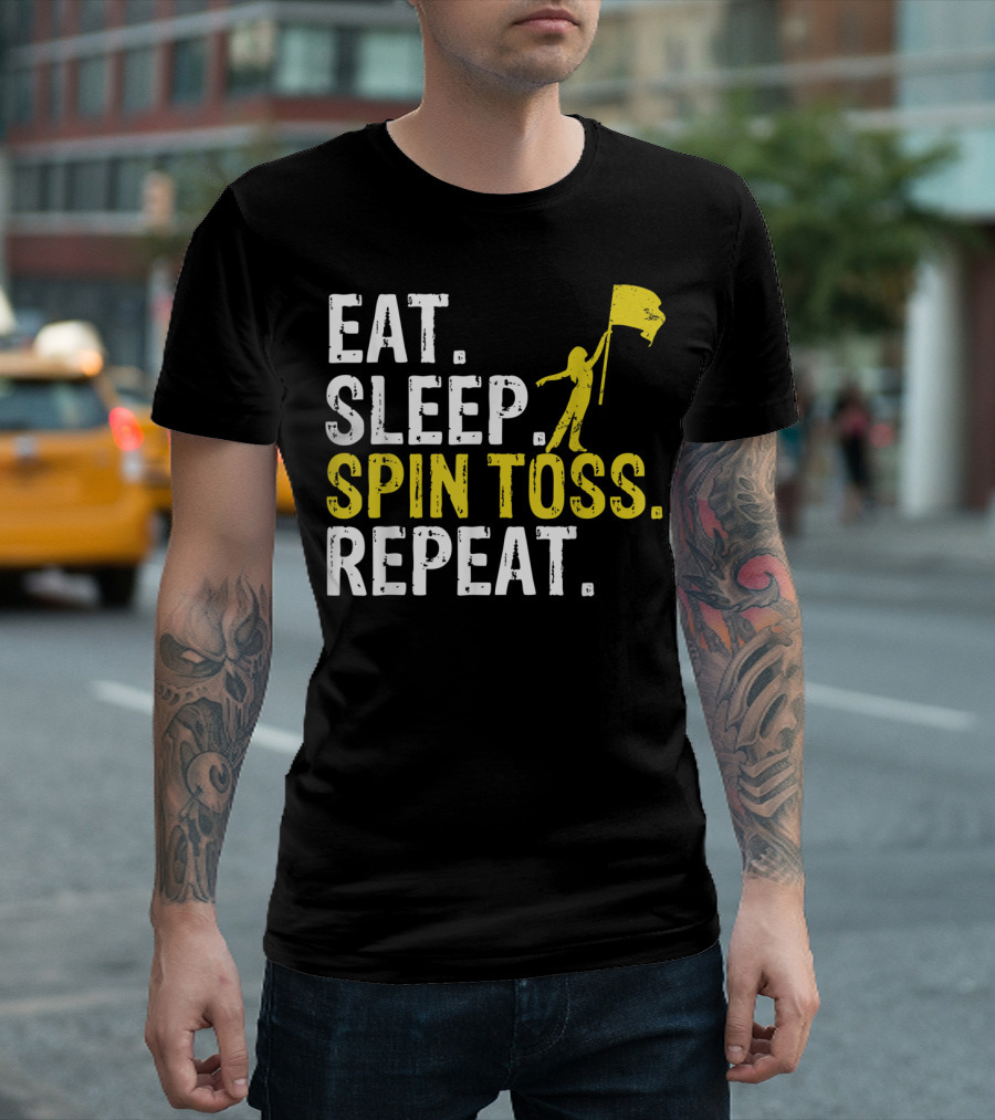 Eat Sleep Spin Toss Repeat Color Guard Flag Performer Routine T-Shirt