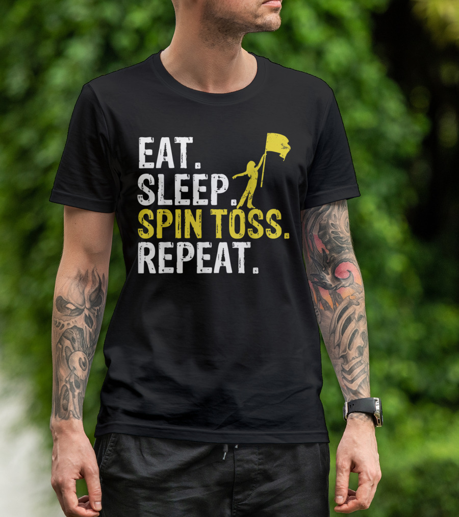 Eat Sleep Spin Toss Repeat Color Guard Flag Performer Routine T-Shirt