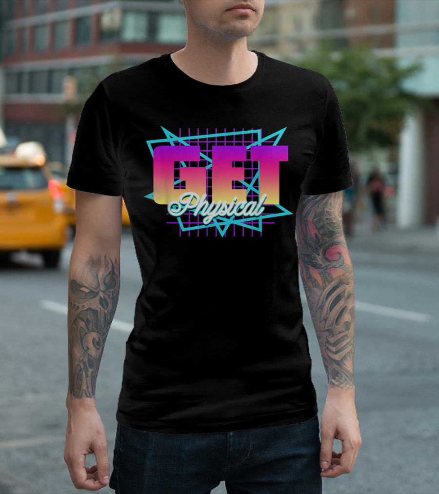 Get Physical Funny 80's Totally Rad Women Men 80s Workout T-Shirt
