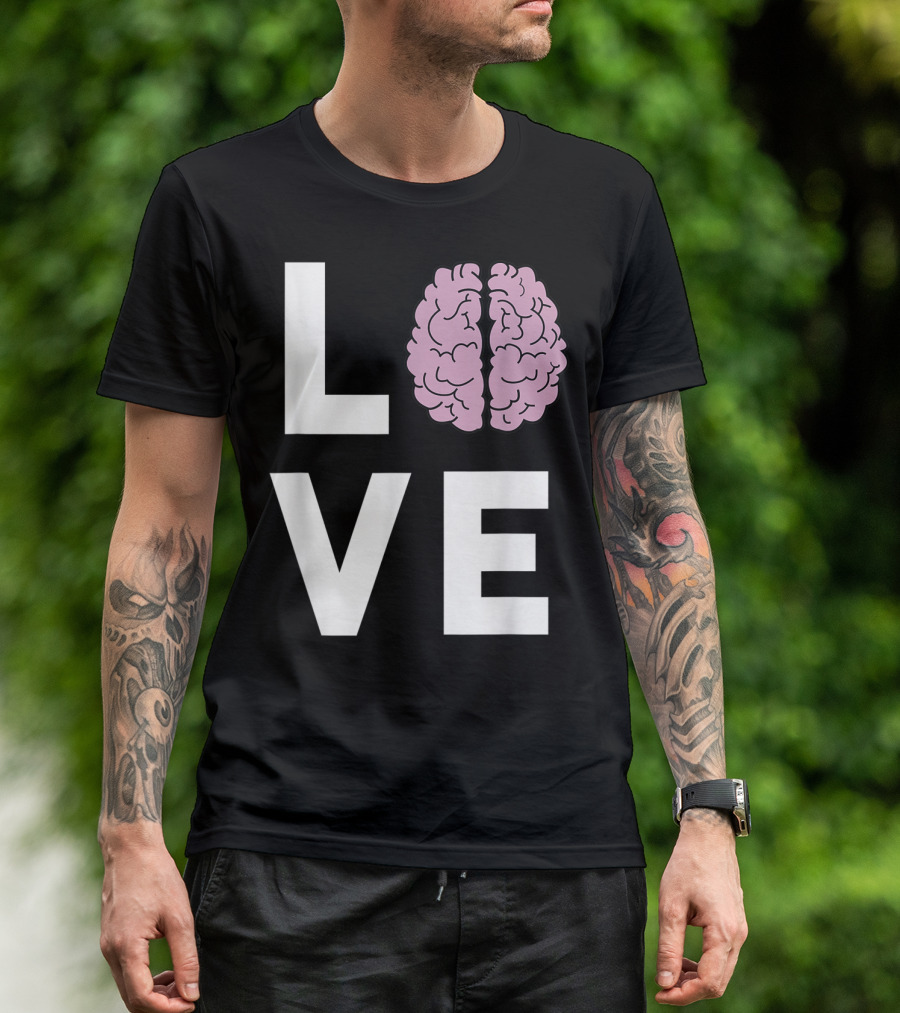LOVE Brain Neurologists T-Shirt