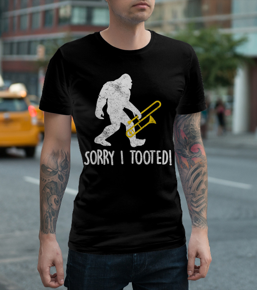 Funny Trombone Player Sorry I Tooted Sasquatch T-Shirt