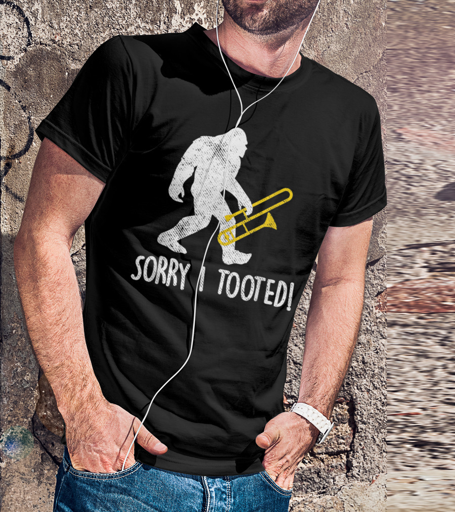 Funny Trombone Player Sorry I Tooted Sasquatch T-Shirt