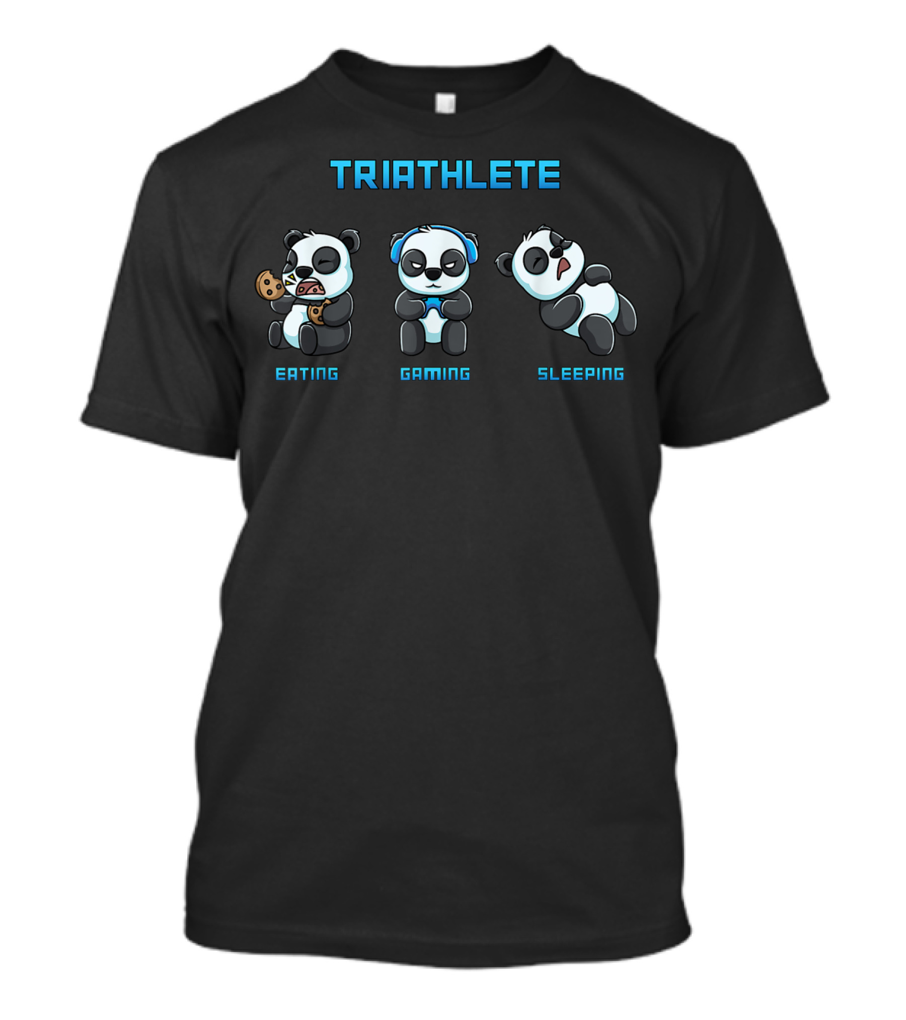 Triathlete Panda Eating Gaming Sleeping T-Shirt
