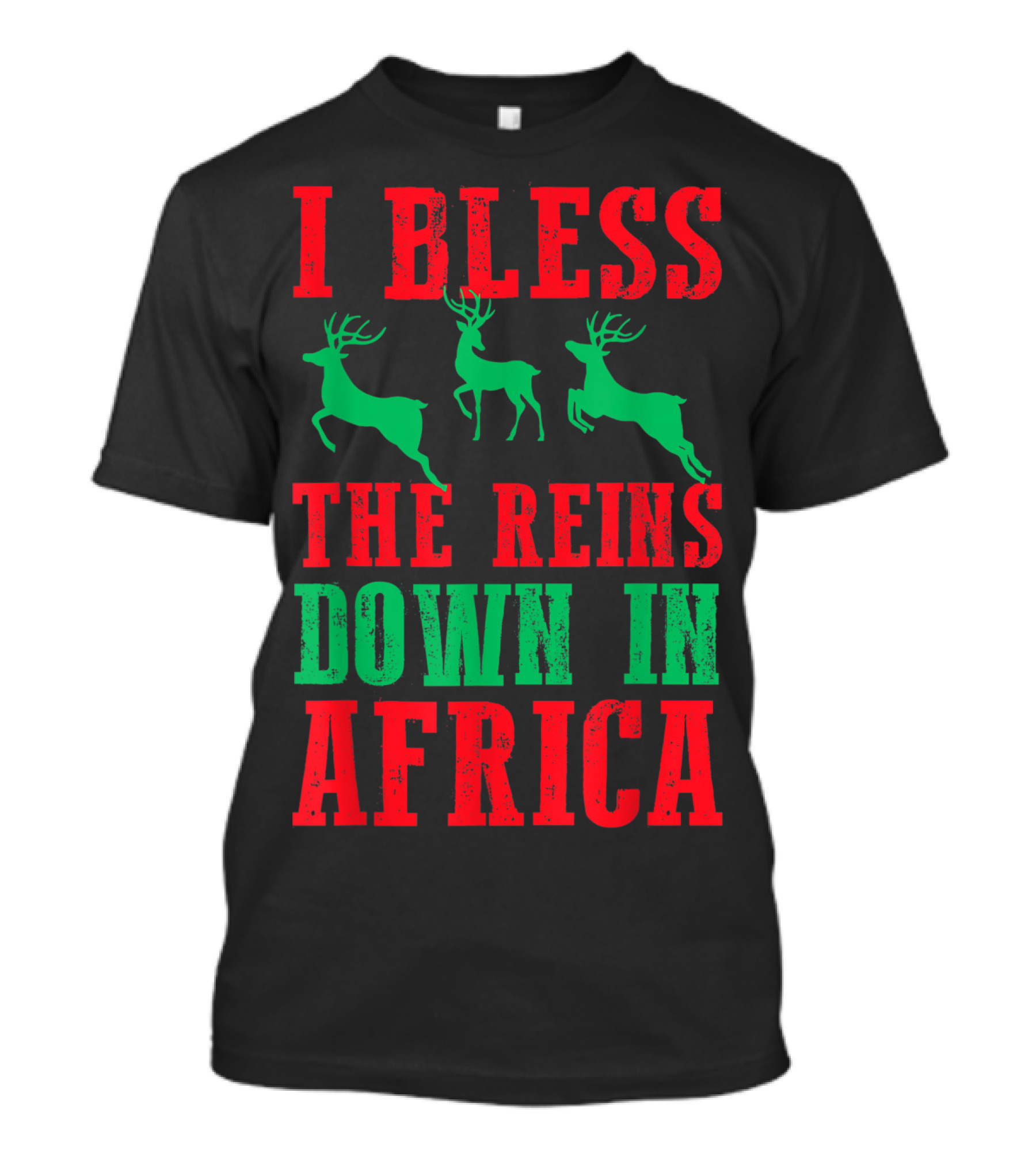 I Bless The Reins Down In Africa Christmas Reindeer T-Shirt