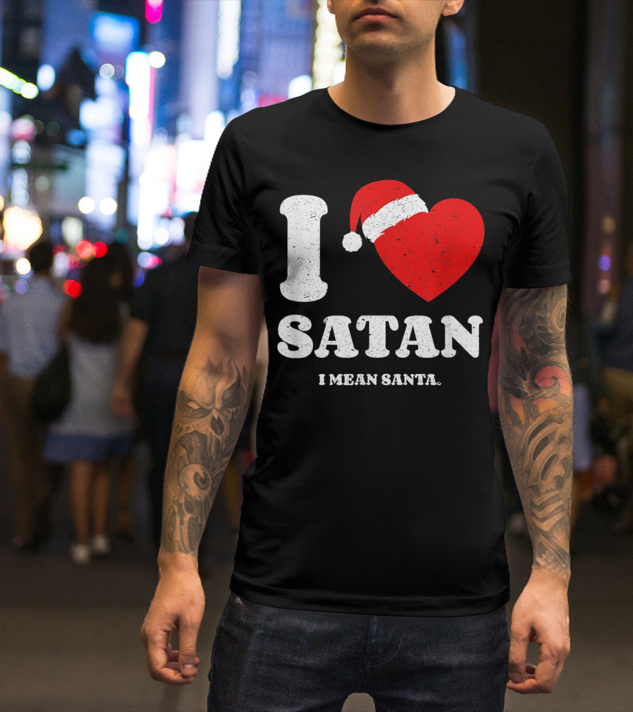 I Love Satan Heart Santa Hat I Mean Santa Xmas Present T-Shirt