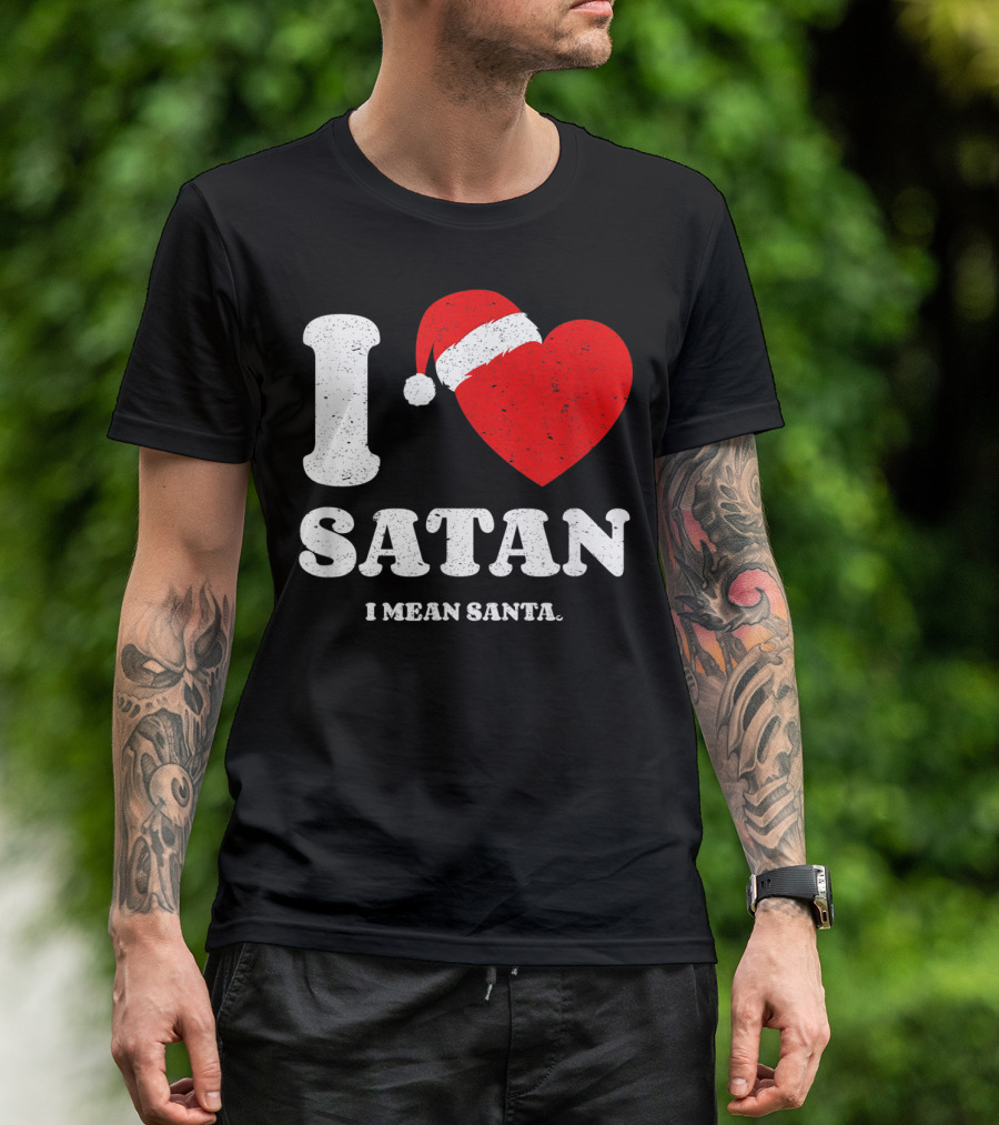 I Love Satan Heart Santa Hat I Mean Santa Xmas Present T-Shirt