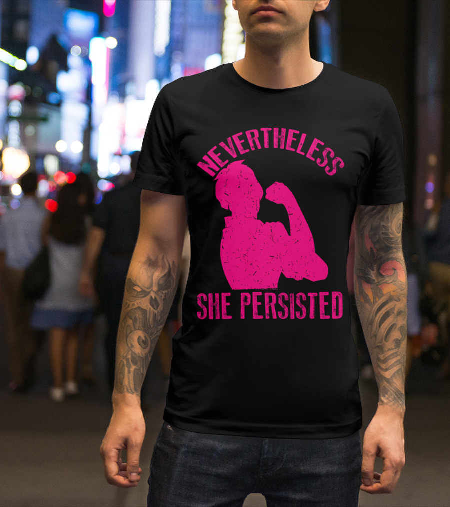 Nevertheless She Persisted Empowerment Iconic Rosie The Riveter T-Shirt