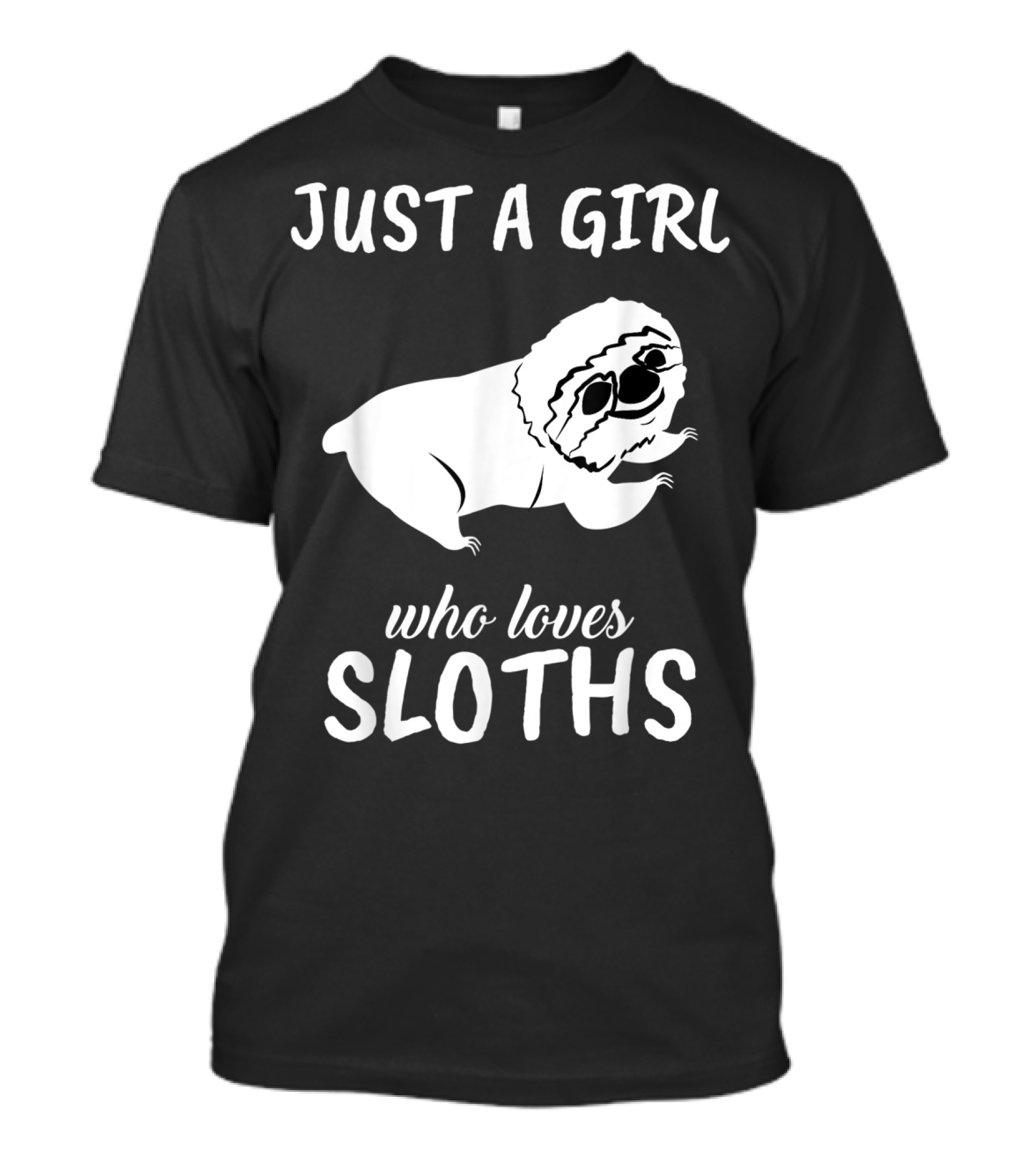 Just A Girl Who Loves Sloths Playful Text T-Shirt