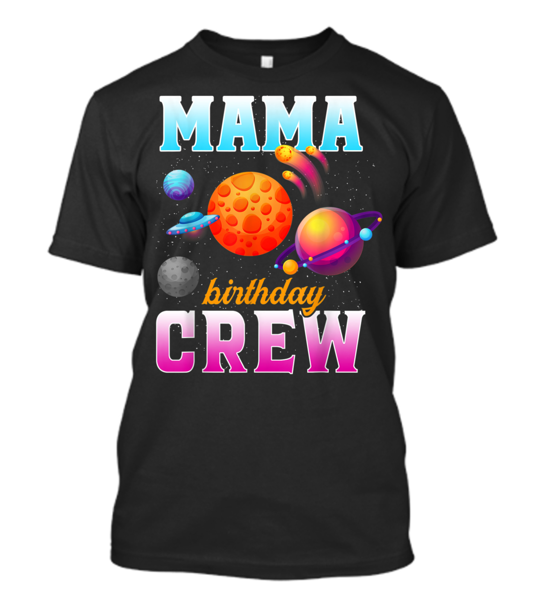 Mama Birthday Crew Outer Space Planets Family Party T-Shirt