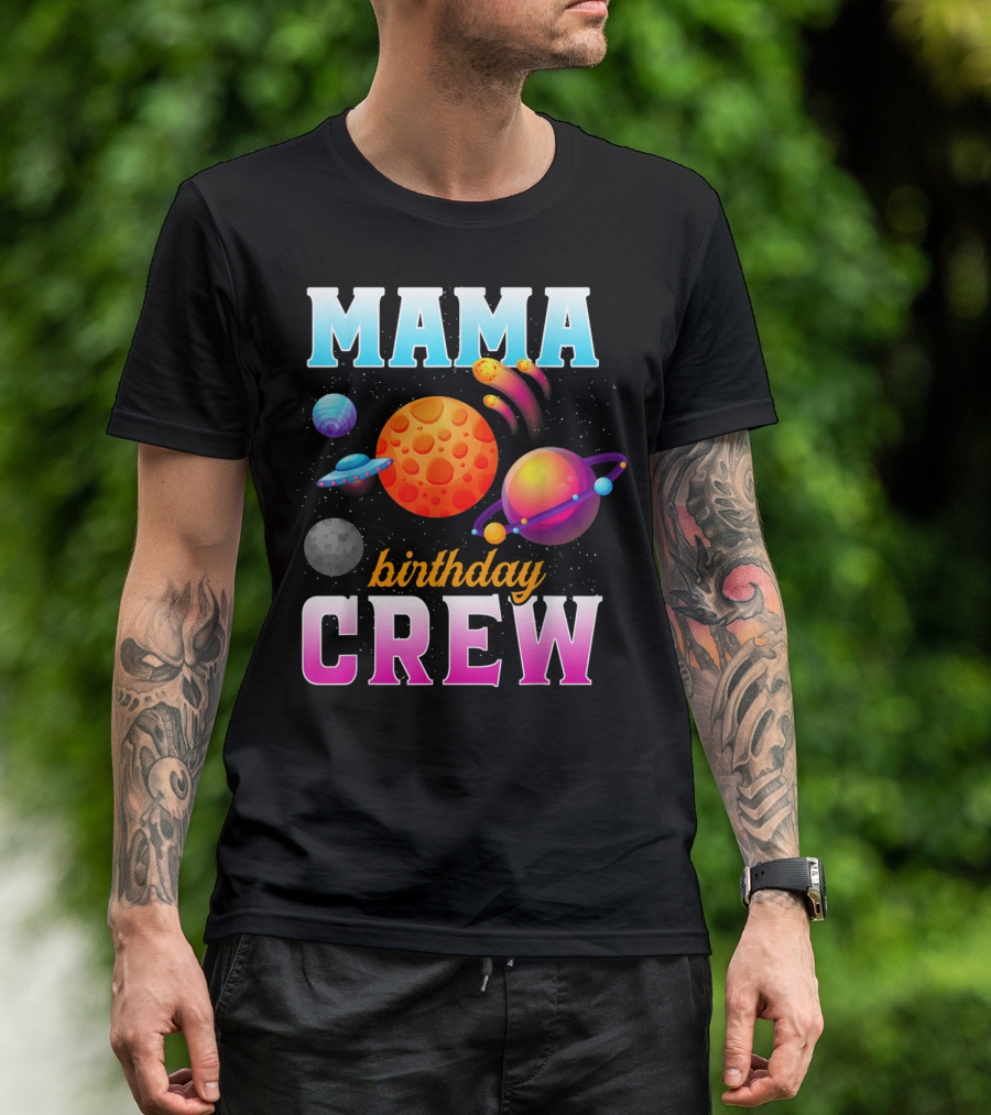 Mama Birthday Crew Outer Space Planets Family Party T-Shirt