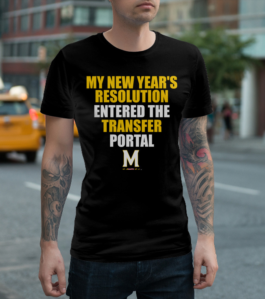 My New Year's Resolution Entered the Transfer Portal M Sports T-Shirt
