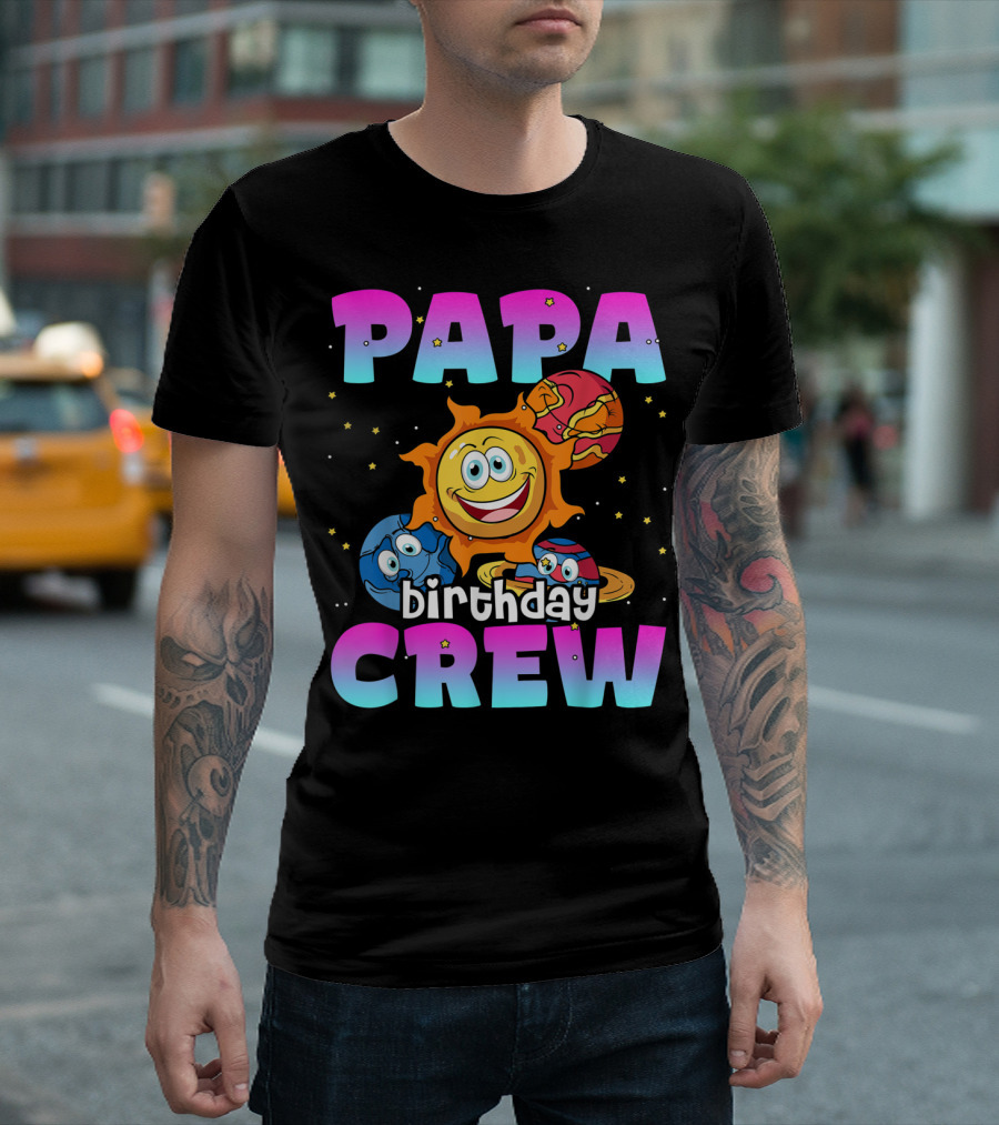 Papa Birthday Crew Sun Planets Outer Space Galaxy T-Shirt