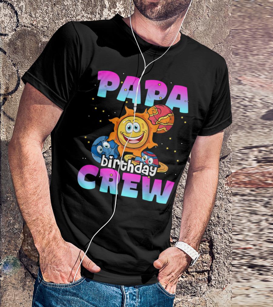Papa Birthday Crew Sun Planets Outer Space Galaxy T-Shirt