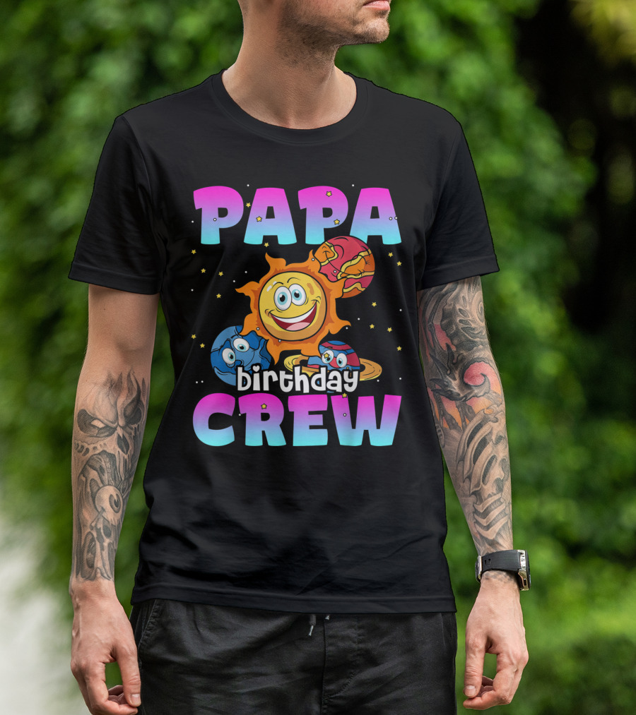 Papa Birthday Crew Sun Planets Outer Space Galaxy T-Shirt