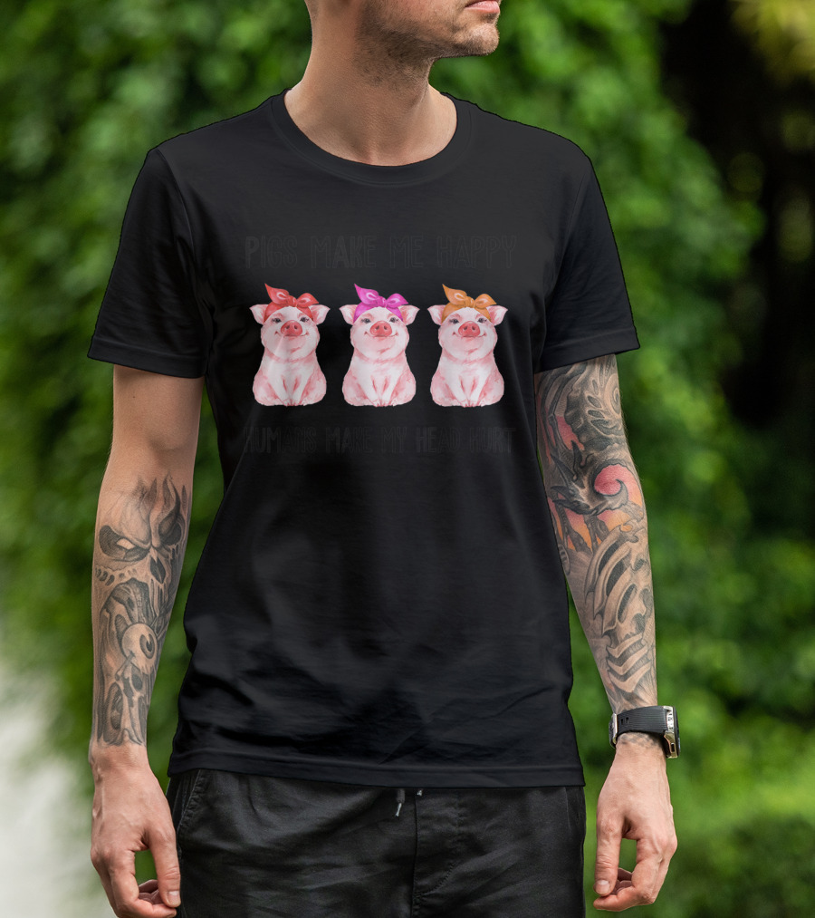 Pigs Make Me Happy Humans Make My Head Hurt Three Bow-Tie Pigs T-Shirt