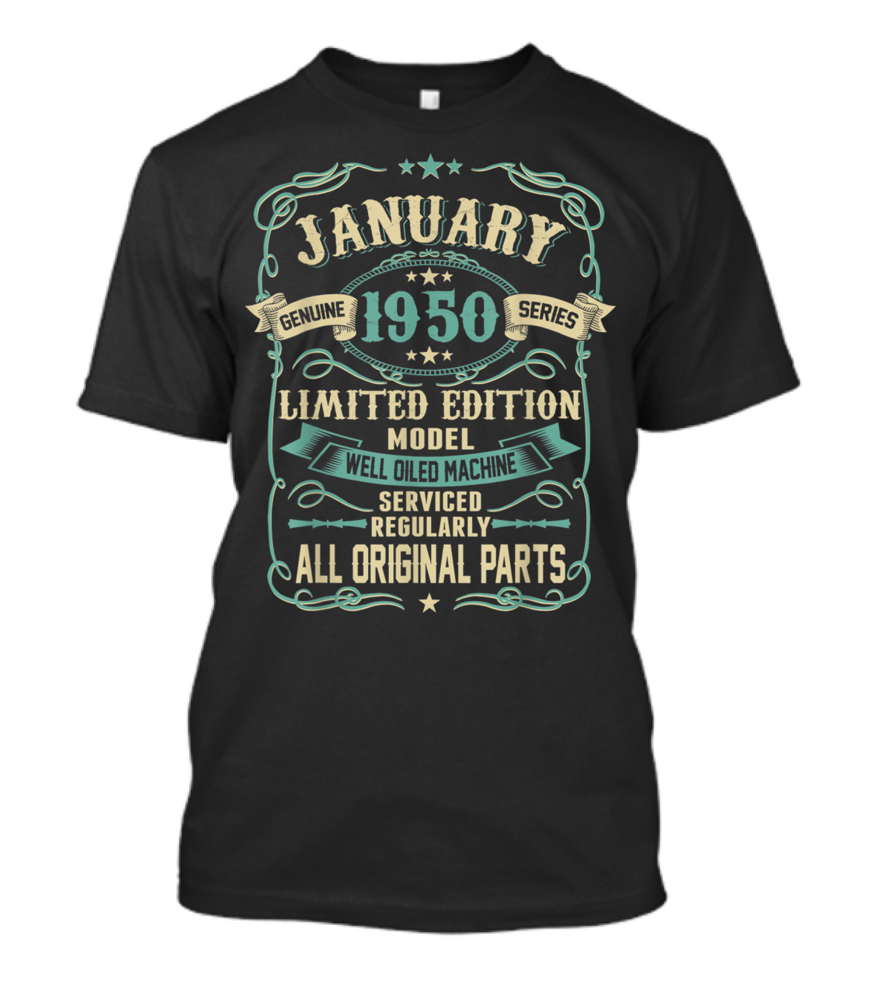 January 1950 Genuine Series Model Well Oiled Machine Serviced Regularly All Original Parts T-Shirt