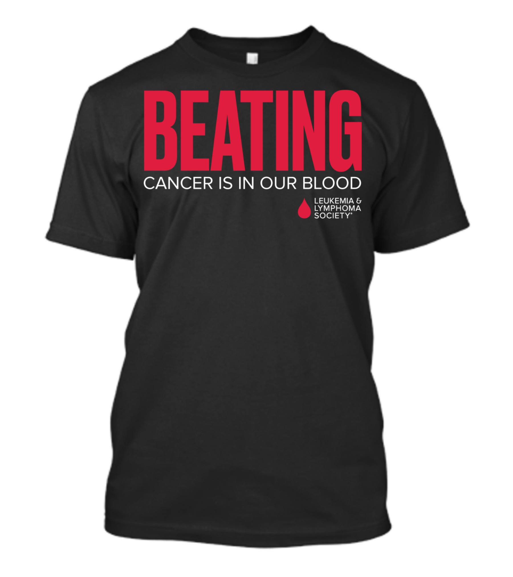 Beating Cancer Is In Our Blood Leukemia And Lymphoma Society T-Shirt