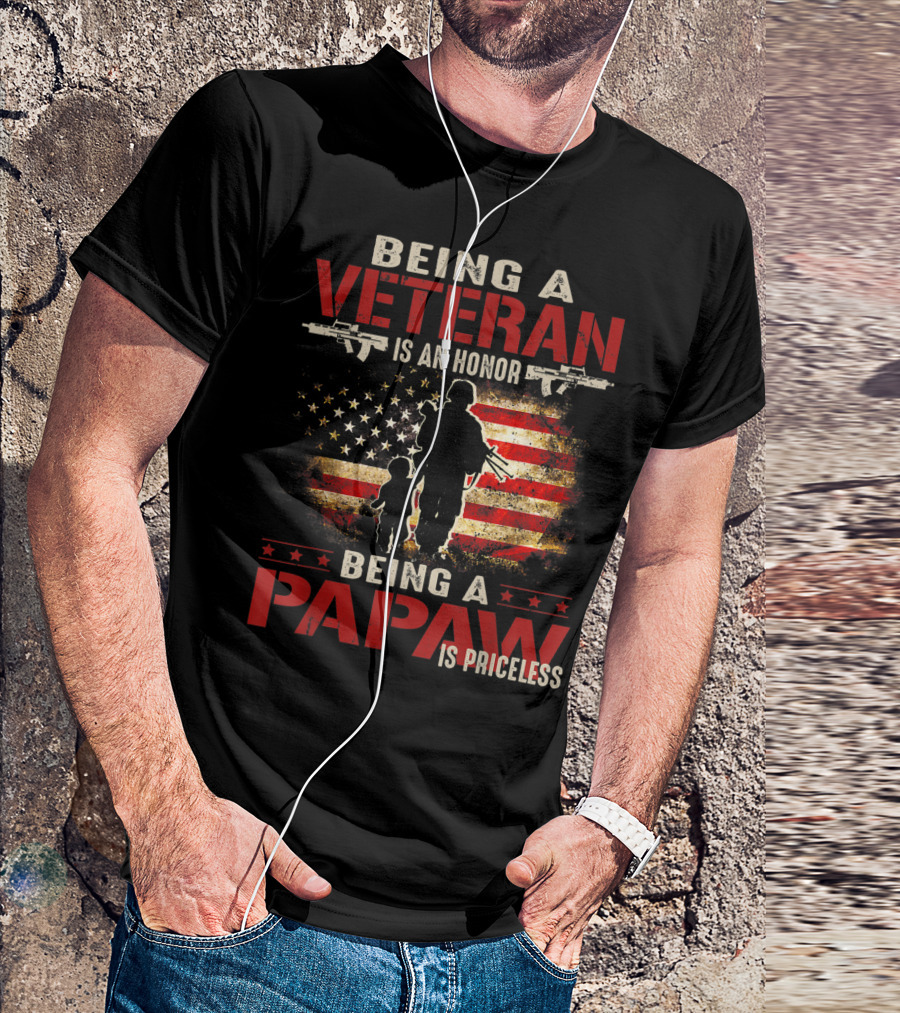 Being A Veteran Is An Honor Being A Papaw Is Priceless T-Shirt