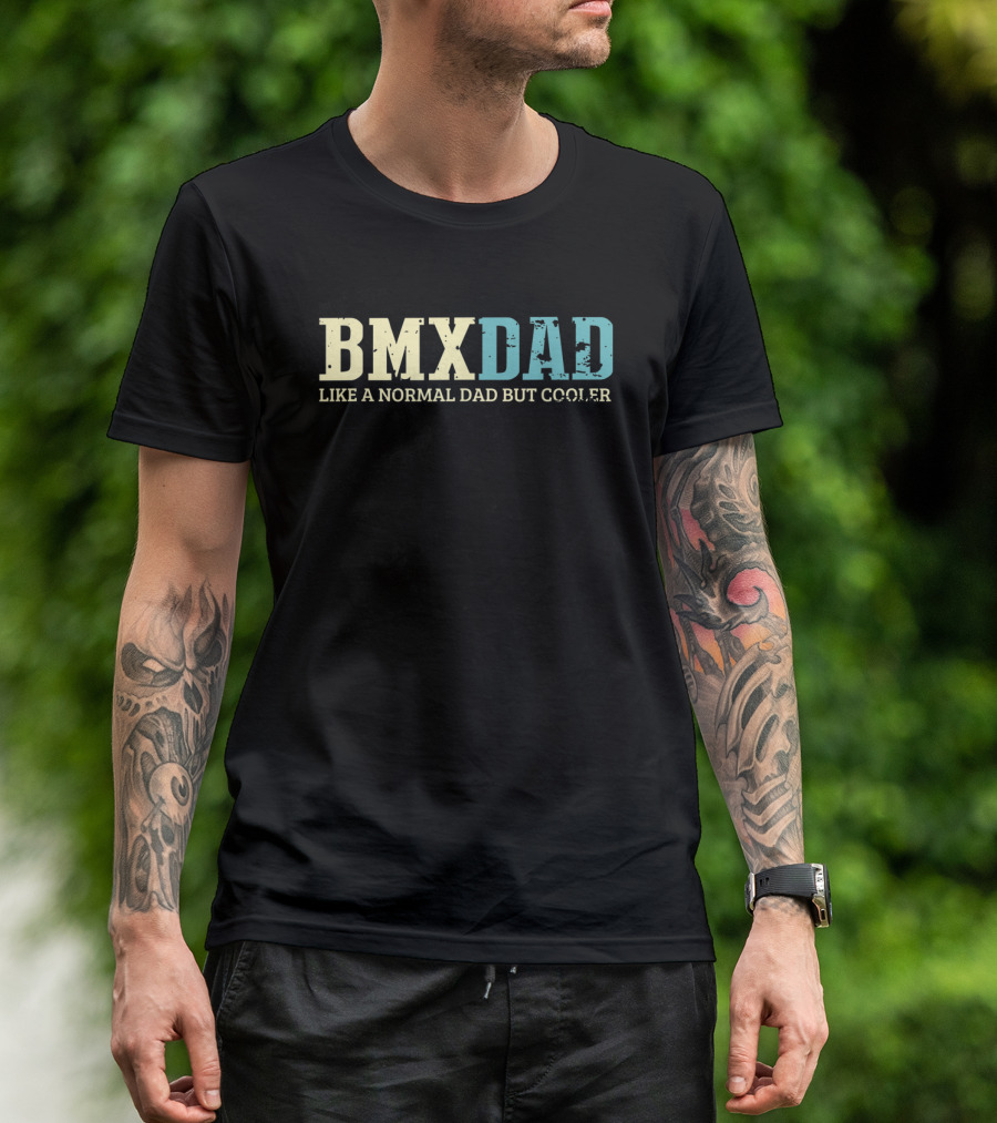 BMX Dad Like A Normal Dad But Cooler Bike T-Shirt