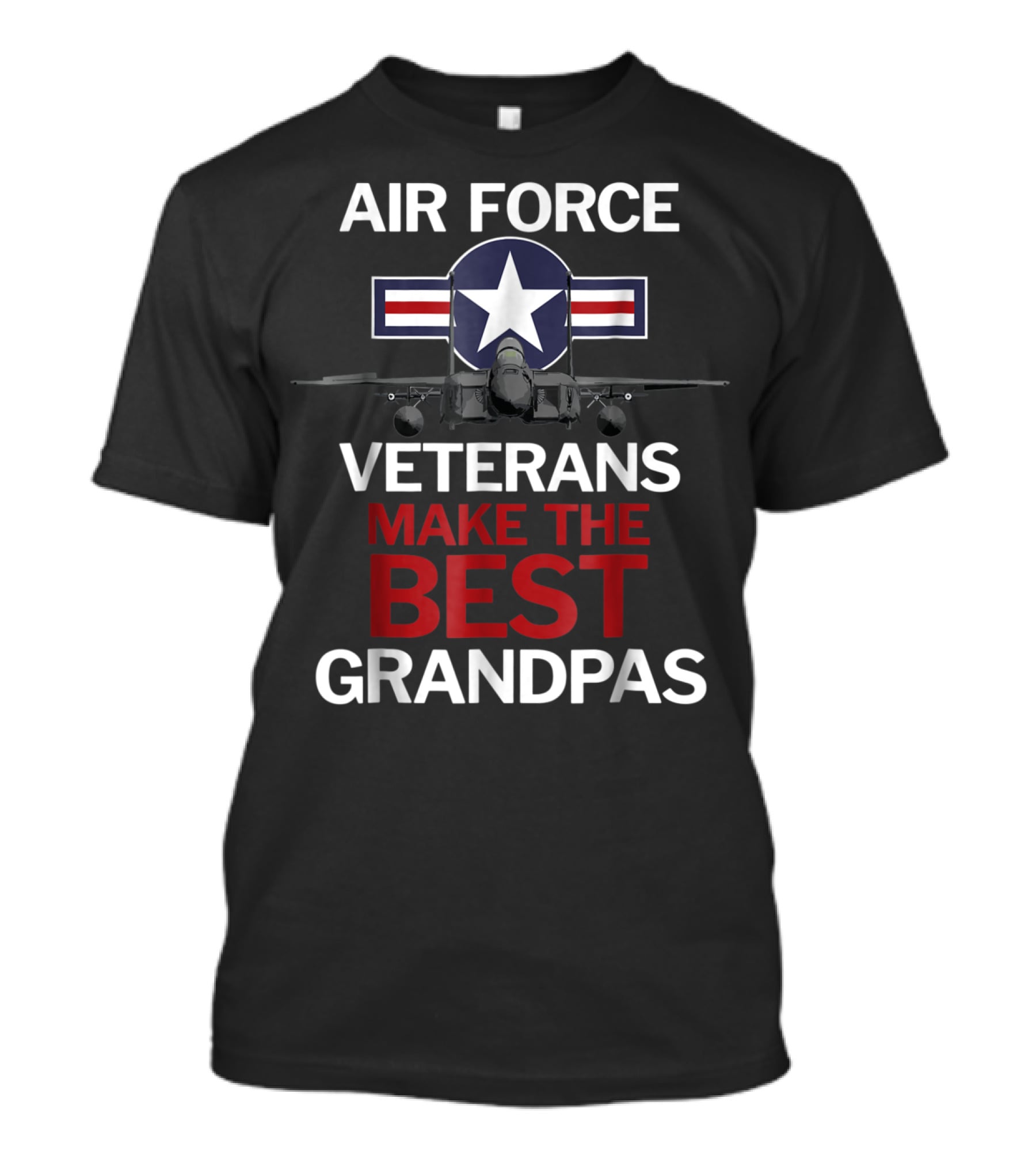 Air Force Veterans Make The Best Grandpas With Military Jet And Star Emblem T-Shirt