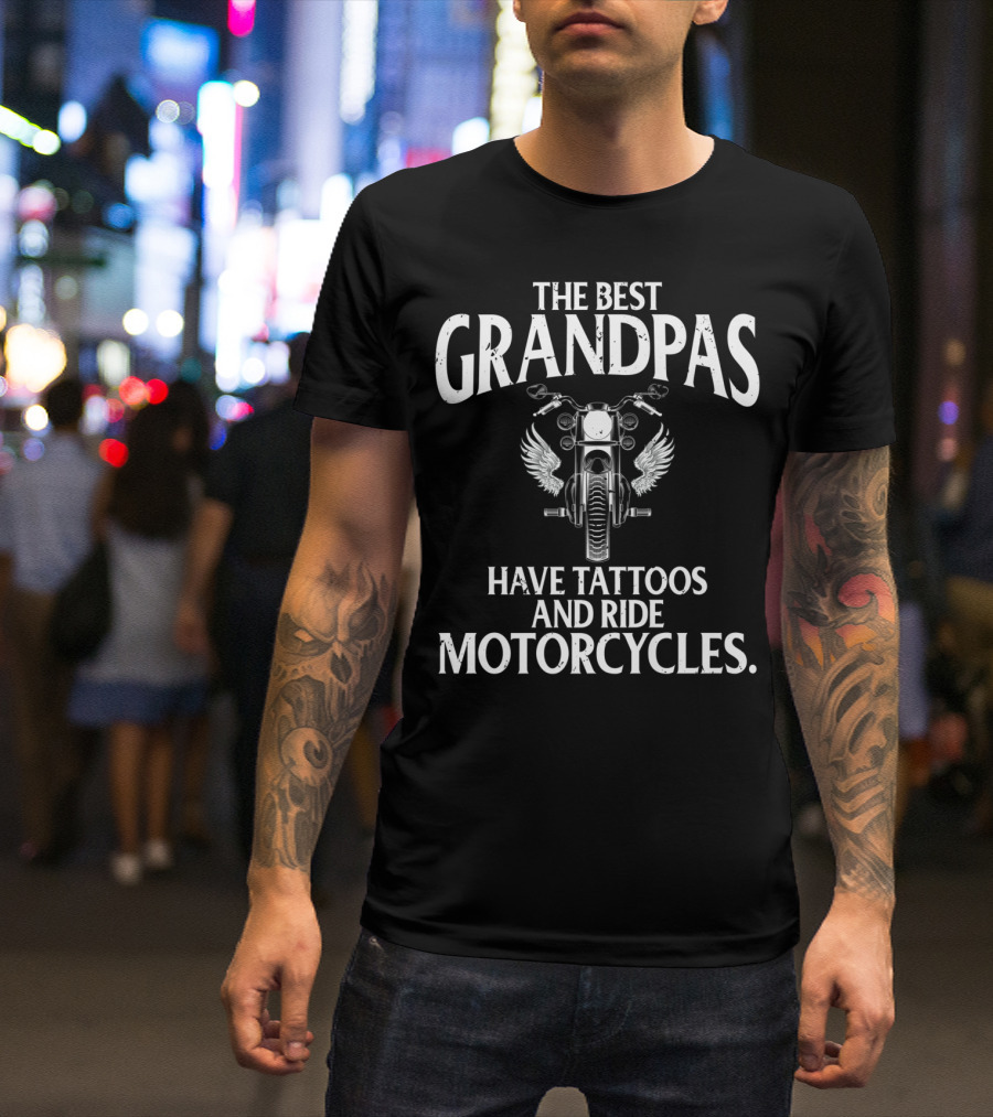 The Best Grandpas Have Tattoos And Ride Motorcycles With Winged Bike T-Shirt