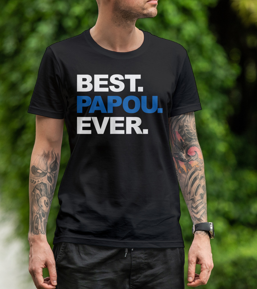 Best Papou Ever Father's Day Grand T-Shirt