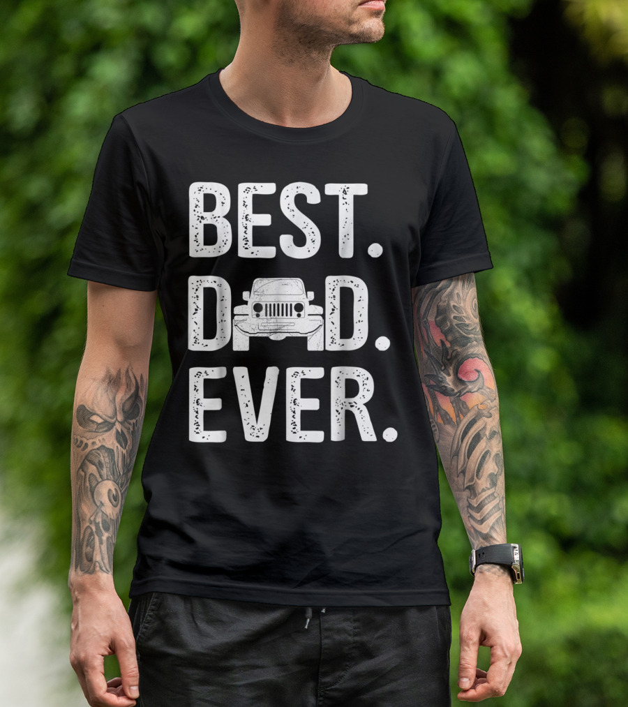 Best Dad Ever Jeep Father Love T-Shirt