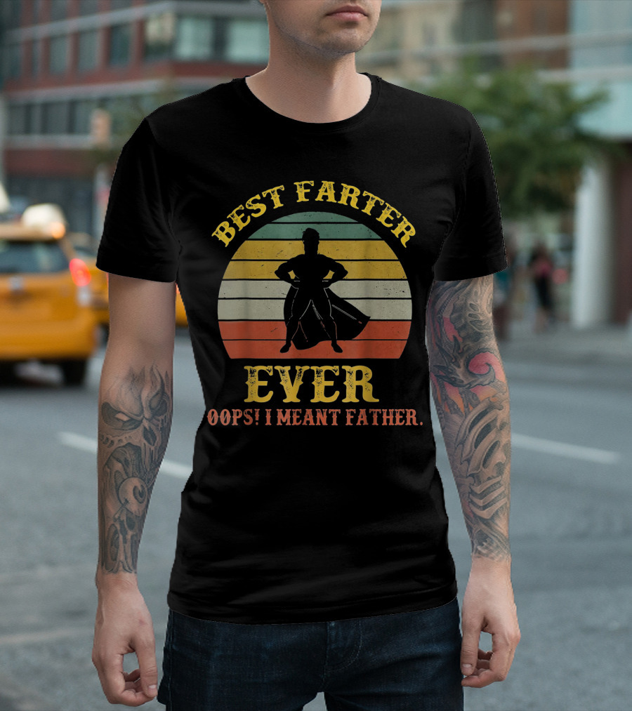 Best Farter Ever Oops I Meant Father Retro Silhouette Stripe T-Shirt