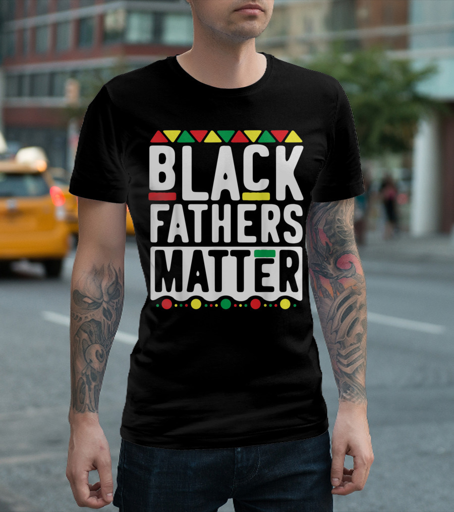 Black Fathers Matter History with African Colors T-Shirt