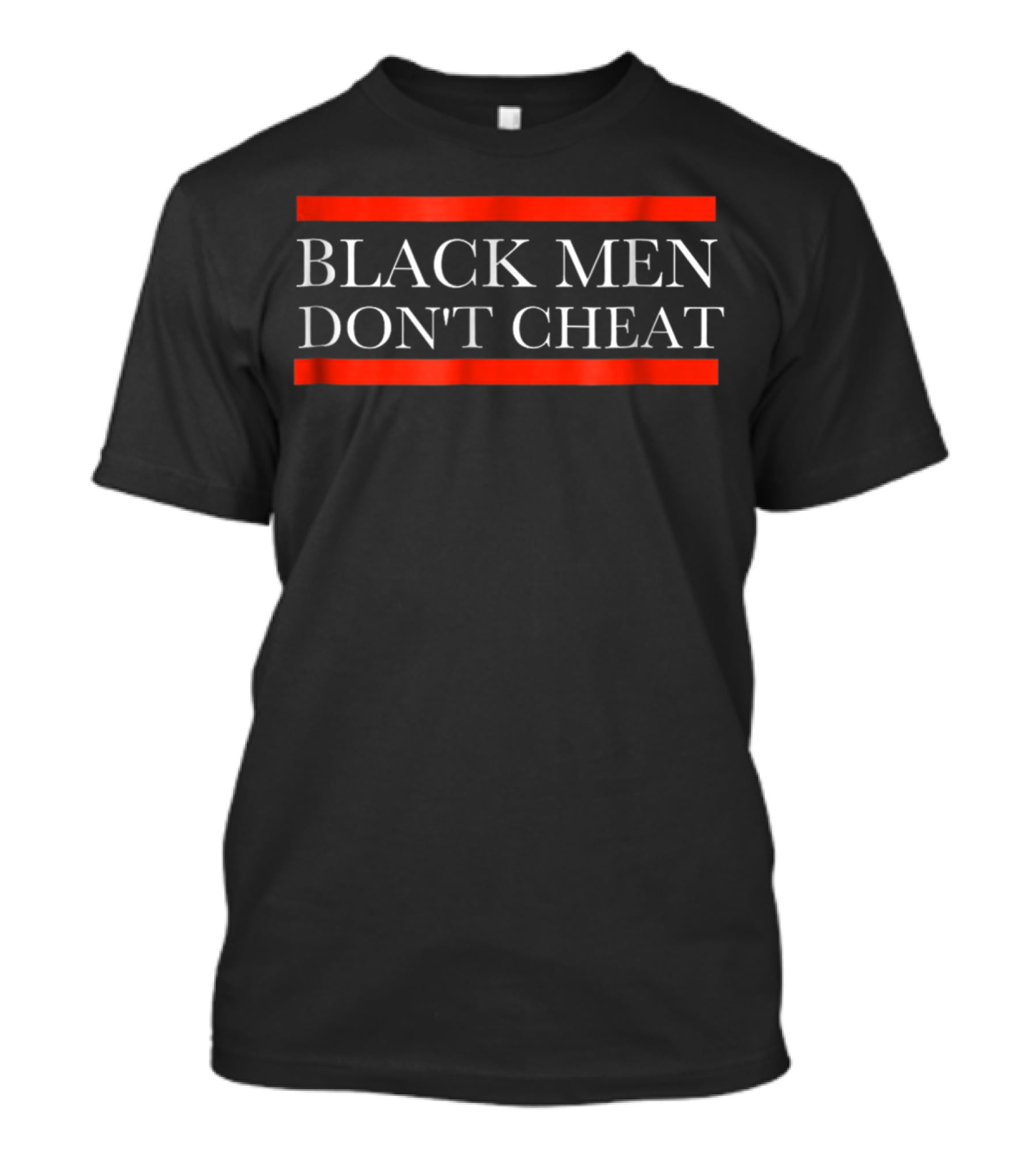 Black Men Don't Cheat Black Text Red Bars T-Shirt