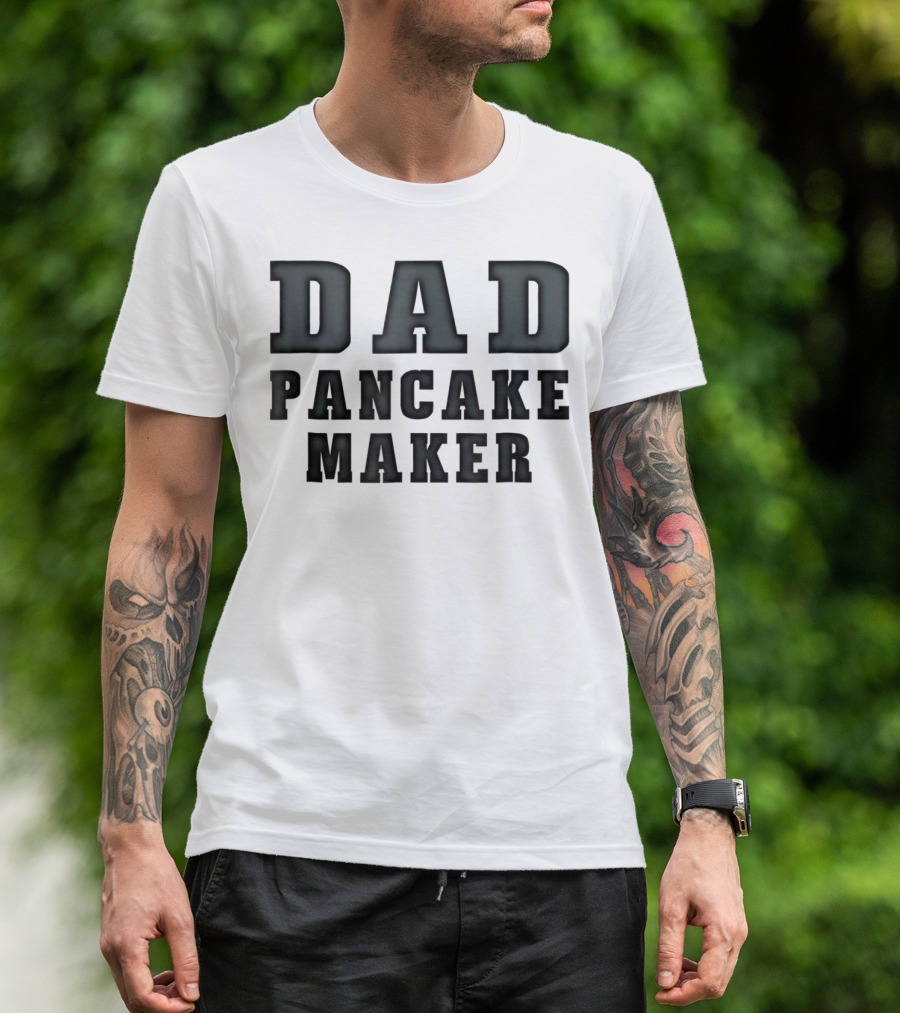 Dad Pancake Maker Funny Father's Day T-Shirt