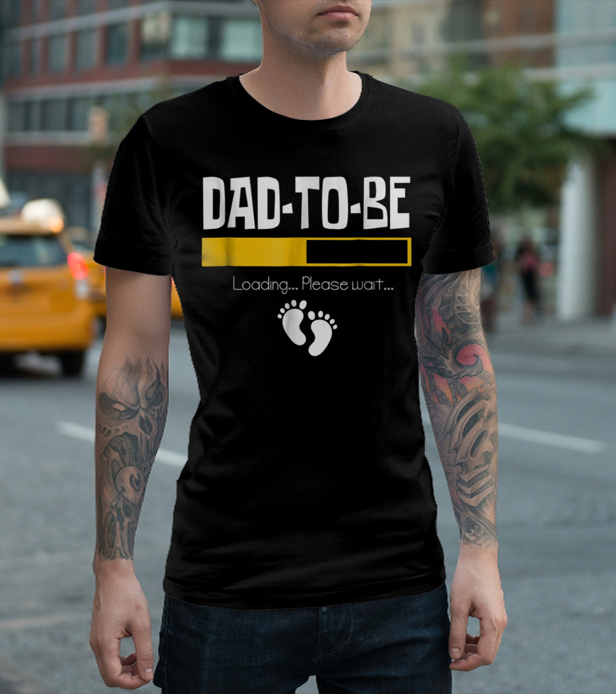 Dad To Be Loading Please Wait with Baby Feet T-Shirt