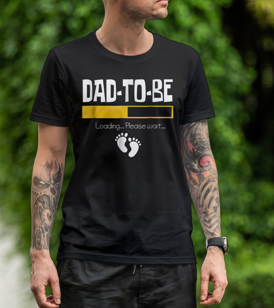 Dad To Be Loading Please Wait With Baby Feet T-Shirt