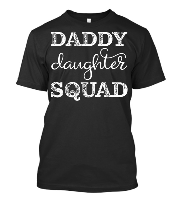 Daddy Daughter Squad Father Cute Daddy Matching Group T-Shirt
