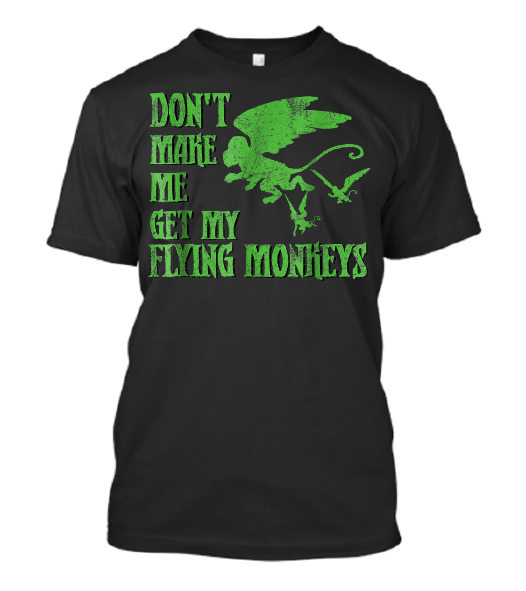 Wizard Of Oz Don't Make Me Get My Flying Monkeys T-Shirt