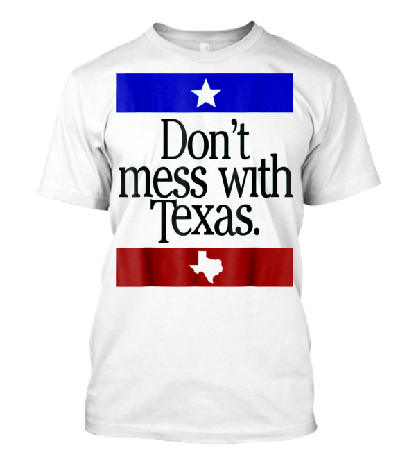 Don't Mess With Texas Star And Lone Star State Flag Colors T-Shirt