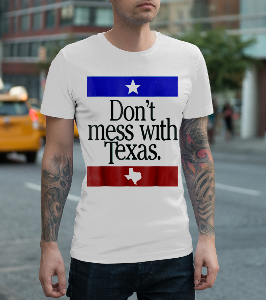 Don't Mess With Texas Star and Lone Star State Flag Colors T-Shirt