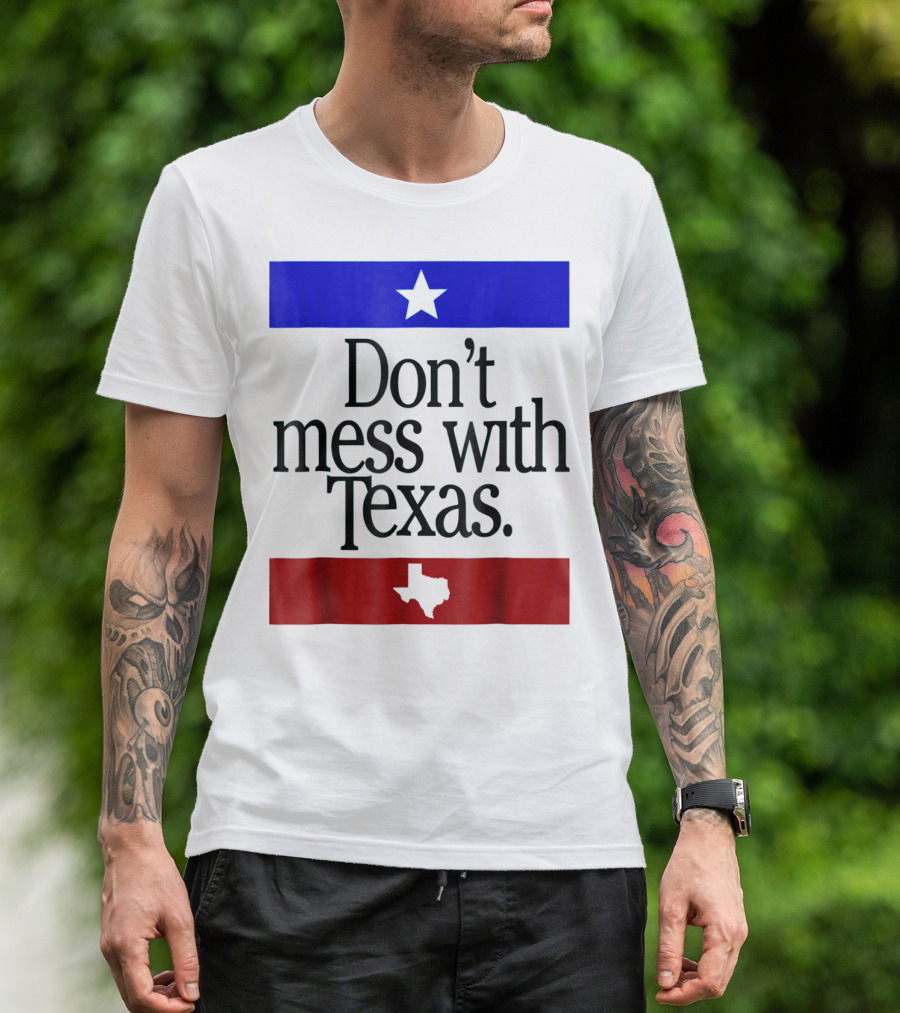 Don't Mess With Texas Star And Lone Star State Flag Colors T-Shirt